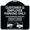 Signmission Customer and Employee Parking Only Unauthorized Vehicles Towed at Owner Expense, A-DES-BW-1818-24218 A-DES-BW-1818-24218